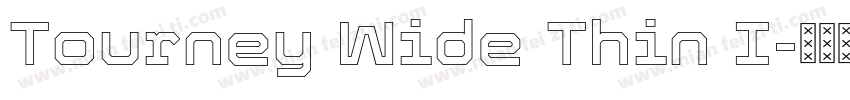 Tourney Wide Thin I字体转换